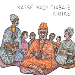 Kassé Mady  Diabaté - Kiriké